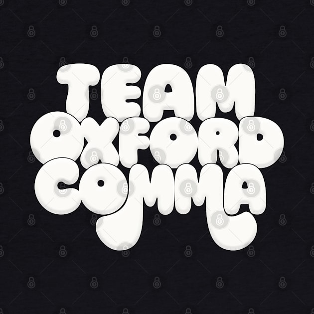 Team Oxford Comma / Funny English Geek Gift by DankFutura